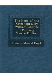 The Hope of the Katzekopfs, by William Churne