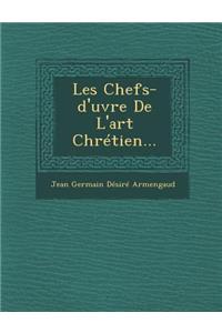 Les Chefs-D'Uvre de L'Art Chretien...