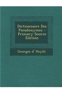 Dictionnaire Des Pseudonymes