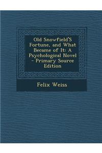 Old Snowfield's Fortune, and What Became of It