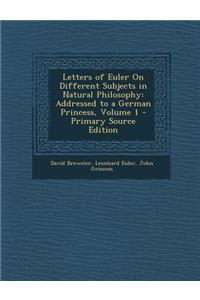 Letters of Euler on Different Subjects in Natural Philosophy