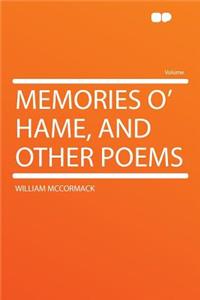 Memories O' Hame, and Other Poems