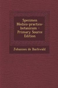 Specimen Medico-Practico-Botanicum