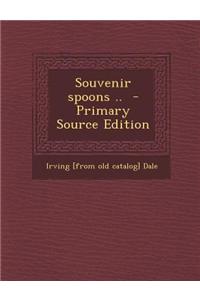Souvenir Spoons .. - Primary Source Edition