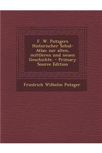 F. W. Putzgers Historischer Schul-Atlas