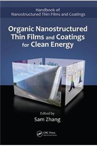 Organic Nanostructured Thin Film Devices and Coatings for Clean Energy