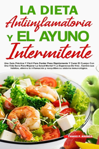 Dieta Antiinflamatoria Y El Ayuno Intermitente