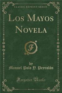 Los Mayos Novela (Classic Reprint)