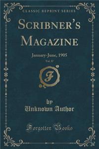 Scribner's Magazine, Vol. 37