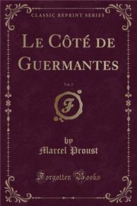 Le Cï¿½tï¿½ de Guermantes, Vol. 2 (Classic Reprint)