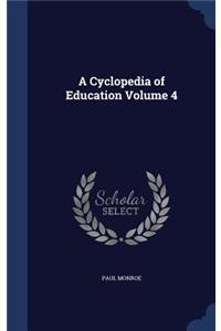 A Cyclopedia of Education Volume 4