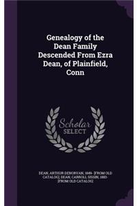 Genealogy of the Dean Family Descended from Ezra Dean, of Plainfield, Conn