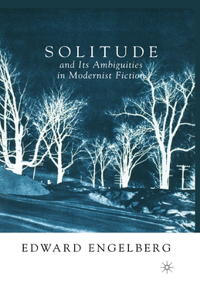 Solitude and Its Ambiguities in Modernist Fiction