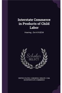 Interstate Commerce in Products of Child Labor