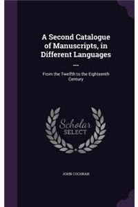Second Catalogue of Manuscripts, in Different Languages ...