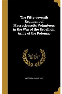 The Fifty-seventh Regiment of Massachusetts Volunteers in the War of the Rebellion. Army of the Potomac