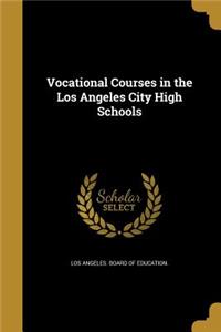 Vocational Courses in the Los Angeles City High Schools