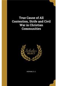 True Cause of All Contention, Strife and Civil War in Christian Communities