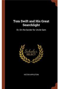 Tom Swift and His Great Searchlight