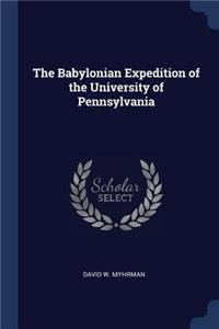 The Babylonian Expedition of the University of Pennsylvania