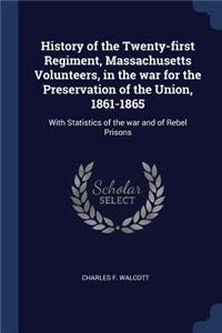 History of the Twenty-First Regiment, Massachusetts Volunteers, in the War for the Preservation of the Union, 1861-1865