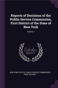Reports of Decisions of the Public Service Commission, First District of the State of New York; Volume 7