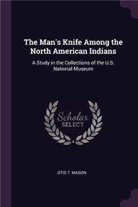 The Man's Knife Among the North American Indians