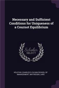 Necessary and Sufficient Conditions for Uniqueness of a Cournot Equilibrium