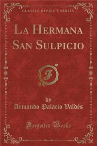 La Hermana San Sulpicio (Classic Reprint)