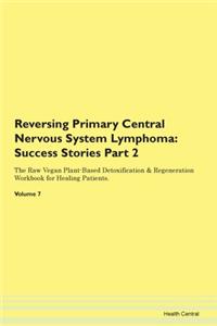 Reversing Primary Central Nervous System