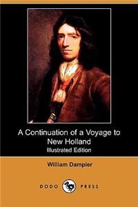 A Continuation of a Voyage to New Holland (Illustrated Edition) (Dodo Press)