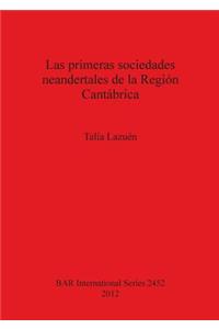 Las primeras sociedades neandertales de la Región Cantábrica