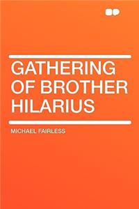 Gathering of Brother Hilarius