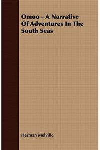 Omoo - A Narrative of Adventures in the South Seas