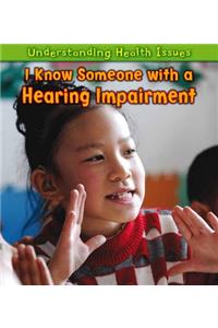 I Know Someone with a Hearing Impairment