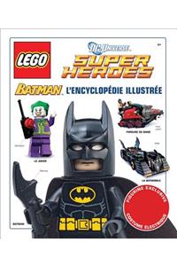 Lego? DC Universe Super Heroes: Batman l'Encyclop?die Illustr?e