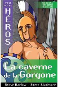 C'Est Moi Le Héros: La Caverne de la Gorgone
