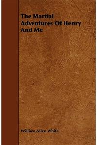The Martial Adventures Of Henry And Me
