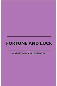 Fortune and Luck