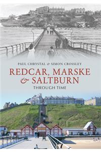 Redcar, Marske & Saltburn Through Time