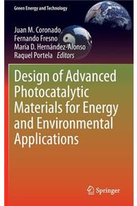 Design of Advanced Photocatalytic Materials for Energy and Environmental Applications