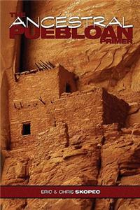 Ancestral Puebloan Primer