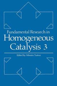 Fundamental Research in Homogeneous Catalysis