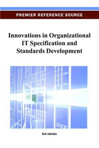 Innovations in Organizational IT Specification and Standards Development