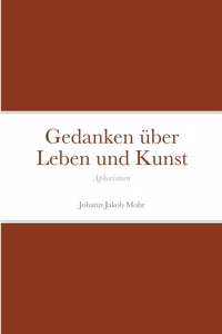 Gedanken über Leben und Kunst