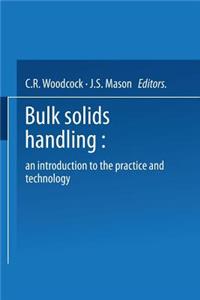 Bulk Solids Handling: An Introduction to the Practice and Technology