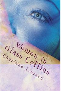 Women in Glass Coffins