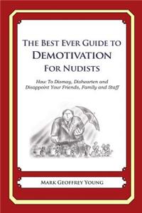 The Best Ever Guide to Demotivation for Nudists