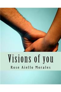 Visions of you