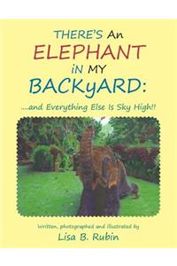 THERE'S An ELEPHANT iN MY BACKyARD
